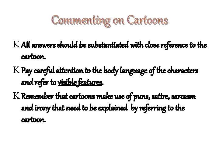 Commenting on Cartoons K All answers should be substantiated with close reference to the
