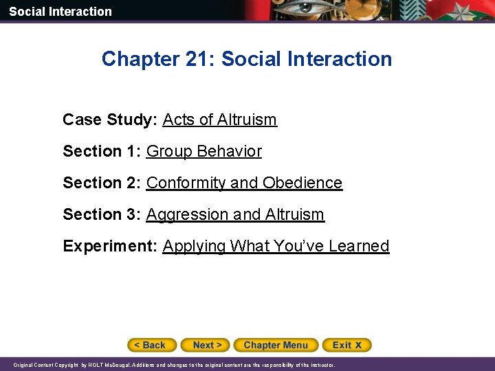 Social Interaction Chapter 21: Social Interaction Case Study: Acts of Altruism Section 1: Group