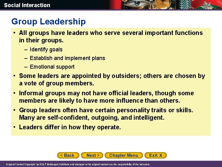 Social Interaction Group Leadership • All groups have leaders who serve several important functions