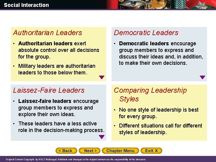 Social Interaction Authoritarian Leaders Democratic Leaders • Authoritarian leaders exert absolute control over all