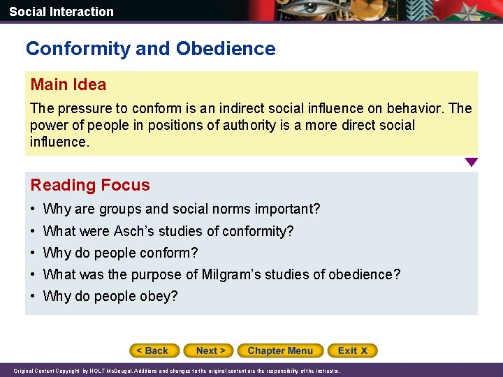 Social Interaction Conformity and Obedience Main Idea The pressure to conform is an indirect