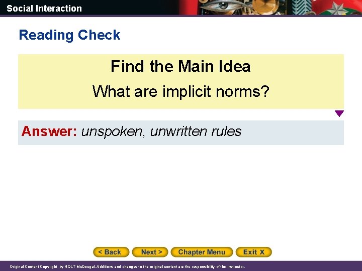 Social Interaction Reading Check Find the Main Idea What are implicit norms? Answer: unspoken,