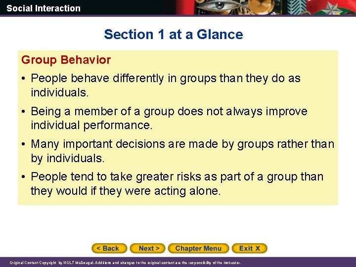 Social Interaction Section 1 at a Glance Group Behavior • People behave differently in