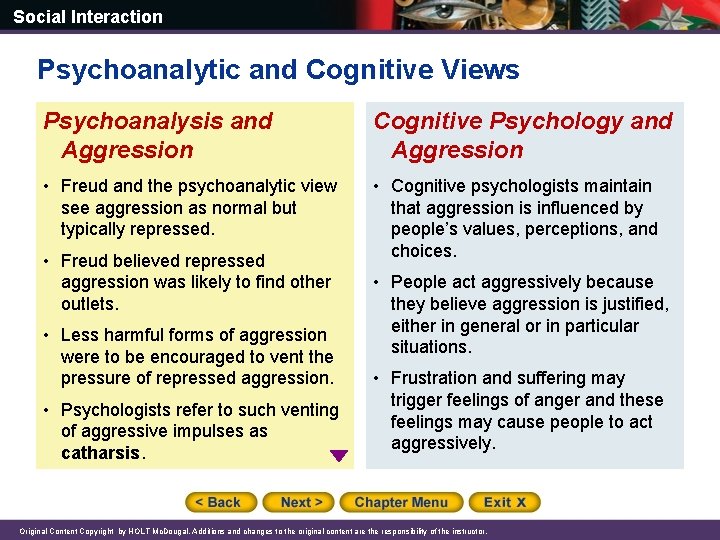 Social Interaction Psychoanalytic and Cognitive Views Psychoanalysis and Aggression Cognitive Psychology and Aggression •