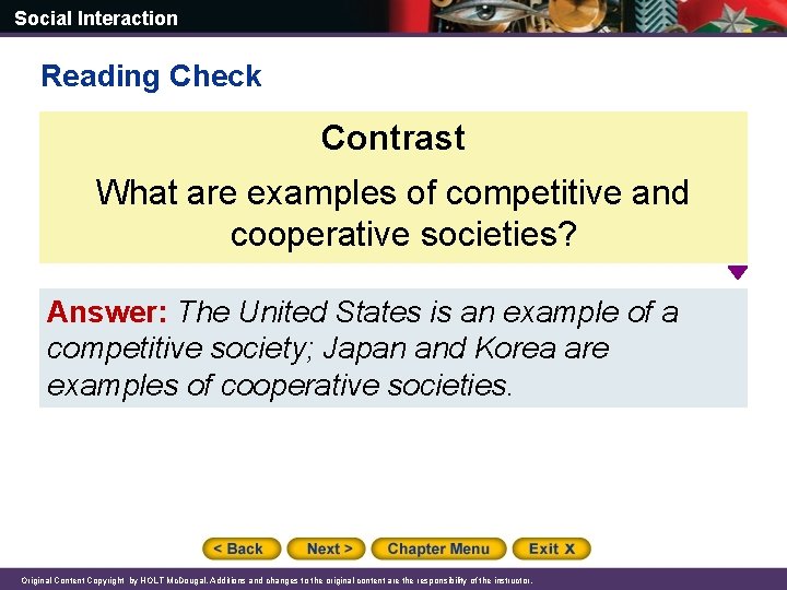 Social Interaction Reading Check Contrast What are examples of competitive and cooperative societies? Answer: