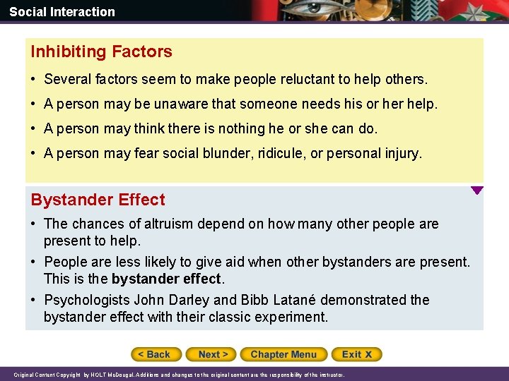 Social Interaction Inhibiting Factors • Several factors seem to make people reluctant to help