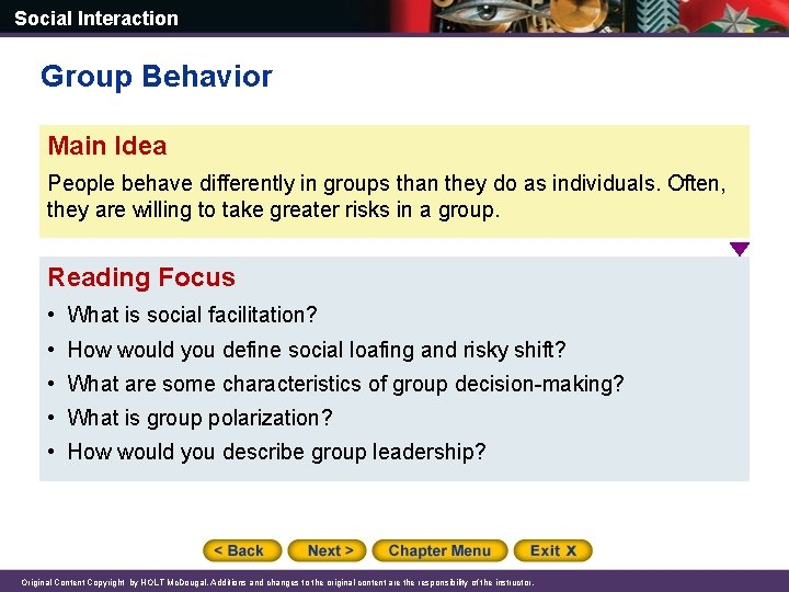 Social Interaction Group Behavior Main Idea People behave differently in groups than they do
