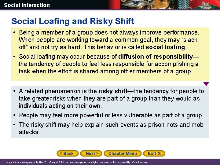 Social Interaction Social Loafing and Risky Shift • Being a member of a group