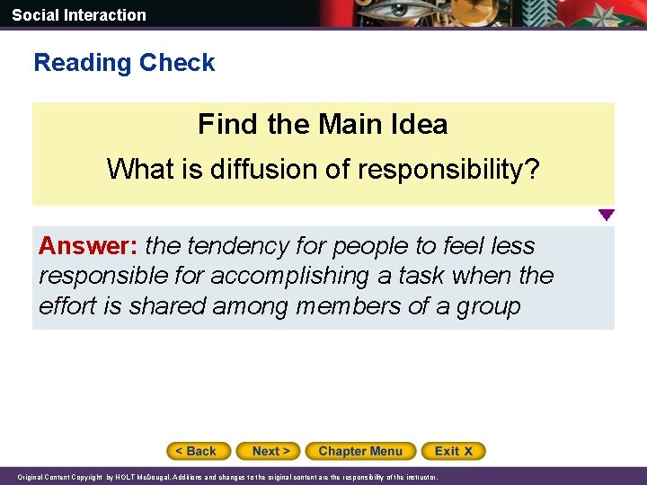 Social Interaction Reading Check Find the Main Idea What is diffusion of responsibility? Answer: