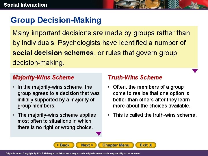 Social Interaction Group Decision-Making Many important decisions are made by groups rather than by