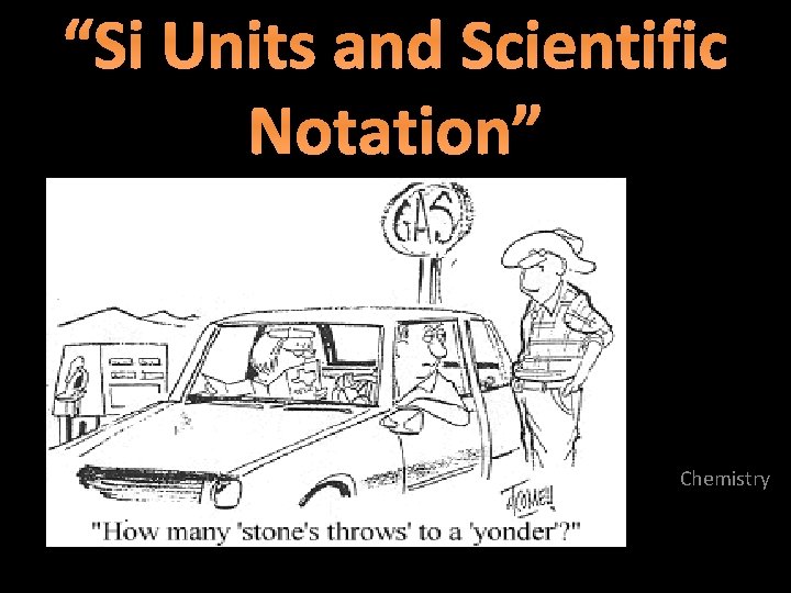 “Si Units and Scientific Notation” Chemistry 