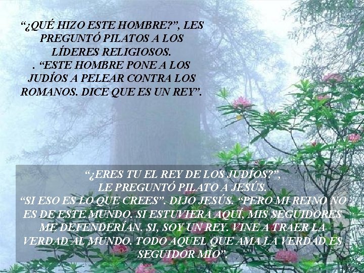 “¿QUÉ HIZO ESTE HOMBRE? ”, LES PREGUNTÓ PILATOS A LOS LÍDERES RELIGIOSOS. . “ESTE “¿QUÉ HIZO ESTE HOMBRE? ”, LES PREGUNTÓ PILATOS A LOS LÍDERES RELIGIOSOS. . “ESTE