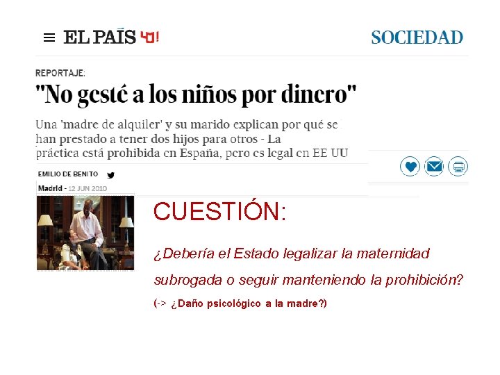 CUESTIÓN: ¿Debería el Estado legalizar la maternidad subrogada o seguir manteniendo la prohibición? (->