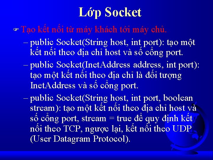 Lớp Socket F Tạo kết nối từ máy khách tới máy chủ. – public