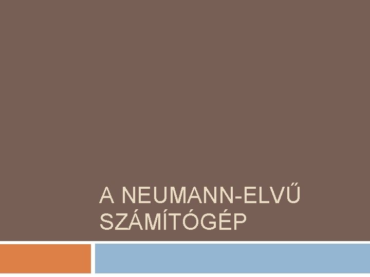 A NEUMANN-ELVŰ SZÁMÍTÓGÉP 