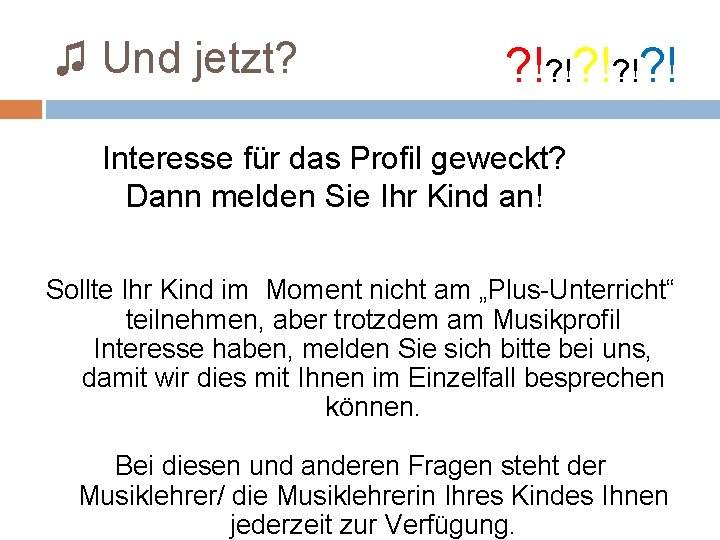 ♫ Und jetzt? ? !? !? ! Interesse für das Profil geweckt? Dann melden