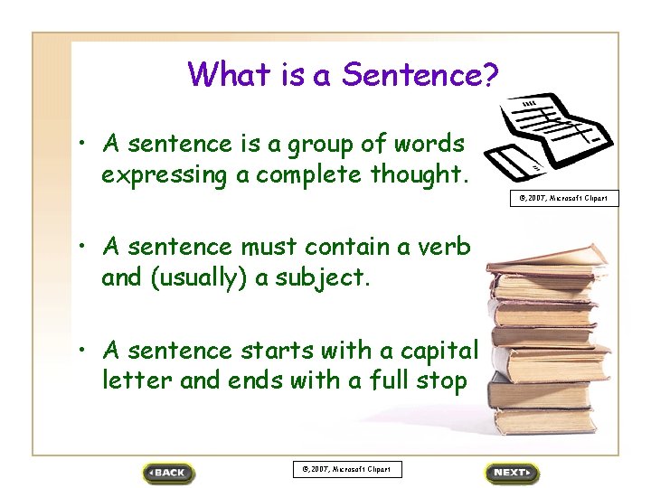 What is a Sentence? • A sentence is a group of words expressing a