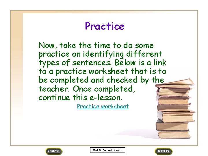 Practice Now, take the time to do some practice on identifying different types of