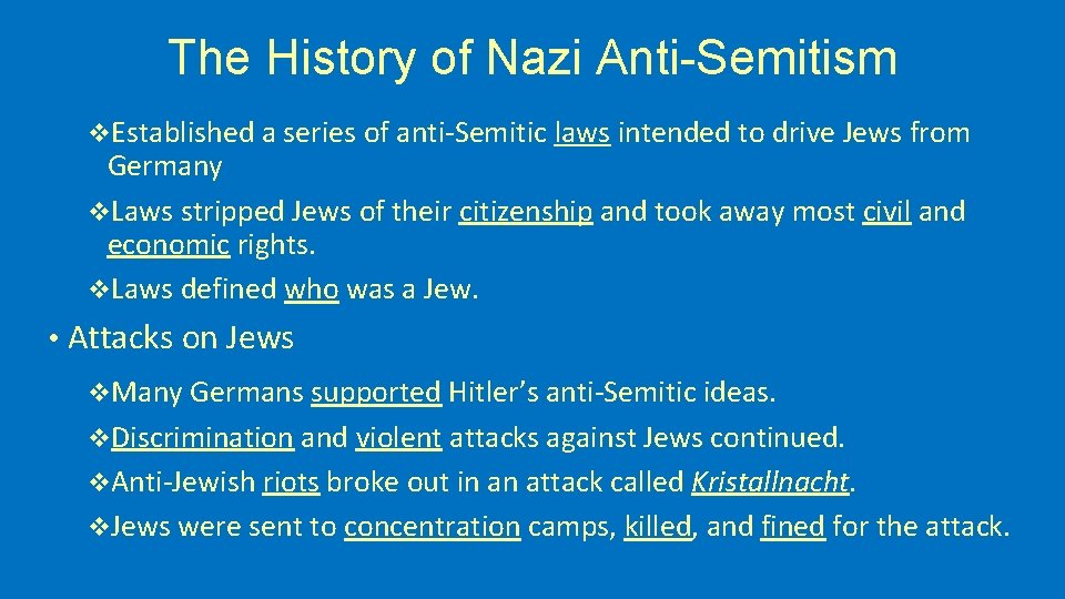 The History of Nazi Anti-Semitism v. Established a series of anti-Semitic laws intended to