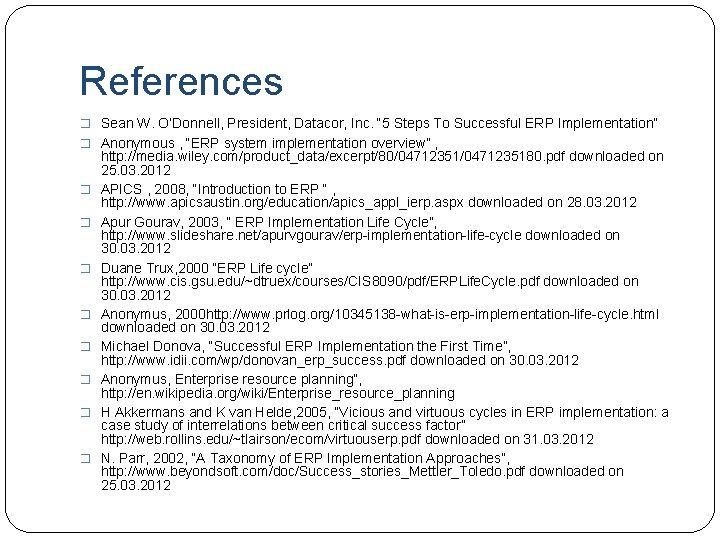 References � Sean W. O’Donnell, President, Datacor, Inc. “ 5 Steps To Successful ERP References � Sean W. O’Donnell, President, Datacor, Inc. “ 5 Steps To Successful ERP