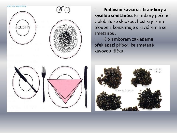 · Podávání kaviáru s brambory a kyselou smetanou. Brambory pečené v alobalu se slupkou,