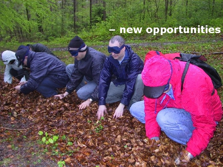 – new opportunities – new opportunities