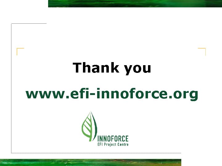 Thank you www. efi-innoforce. org 