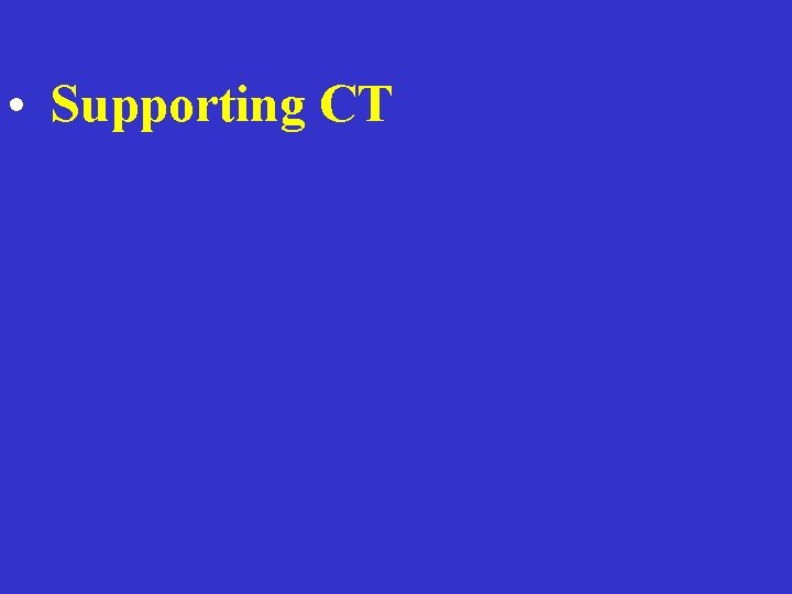  • Supporting CT 