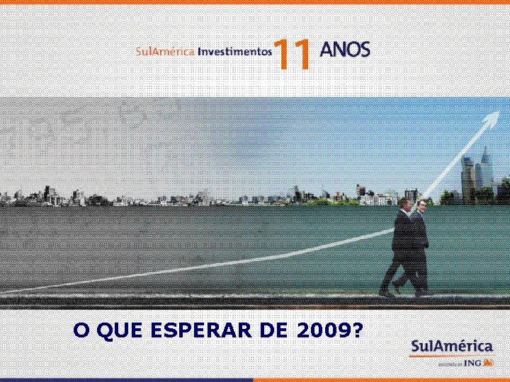 O QUE ESPERAR DE 2009? 