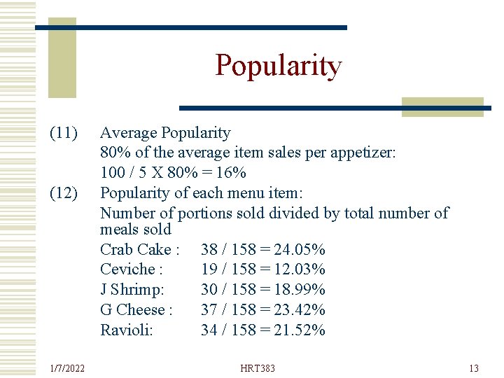 Popularity (11) (12) 1/7/2022 Average Popularity 80% of the average item sales per appetizer: