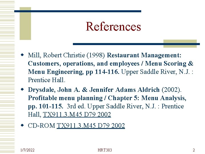 References w Mill, Robert Christie (1998) Restaurant Management: Customers, operations, and employees / Menu