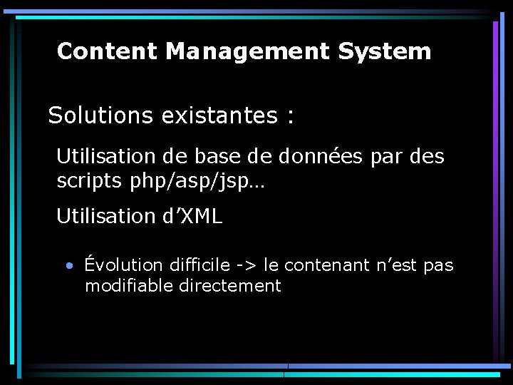 Content Management System Solutions existantes : Utilisation de base de données par des scripts
