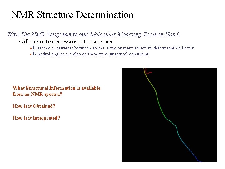 NMR Structure Determination With The NMR Assignments and Molecular Modeling Tools in Hand: •