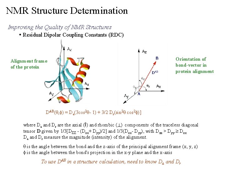 NMR Structure Determination Improving the Quality of NMR Structures • Residual Dipolar Coupling Constants