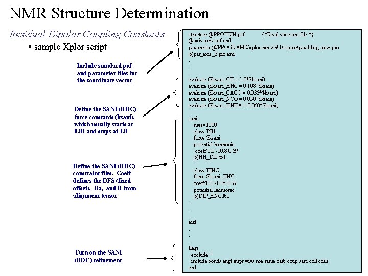 NMR Structure Determination Residual Dipolar Coupling Constants • sample Xplor script Include standard psf