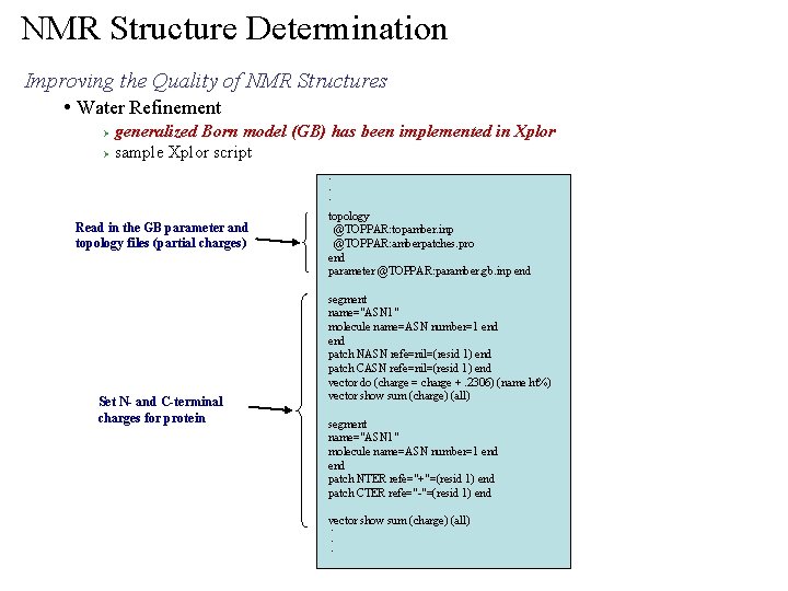 NMR Structure Determination Improving the Quality of NMR Structures • Water Refinement generalized Born