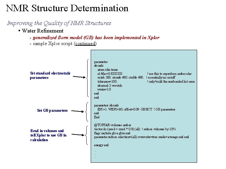 NMR Structure Determination Improving the Quality of NMR Structures • Water Refinement generalized Born