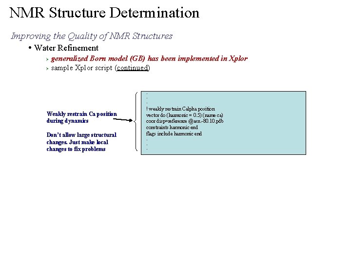 NMR Structure Determination Improving the Quality of NMR Structures • Water Refinement generalized Born