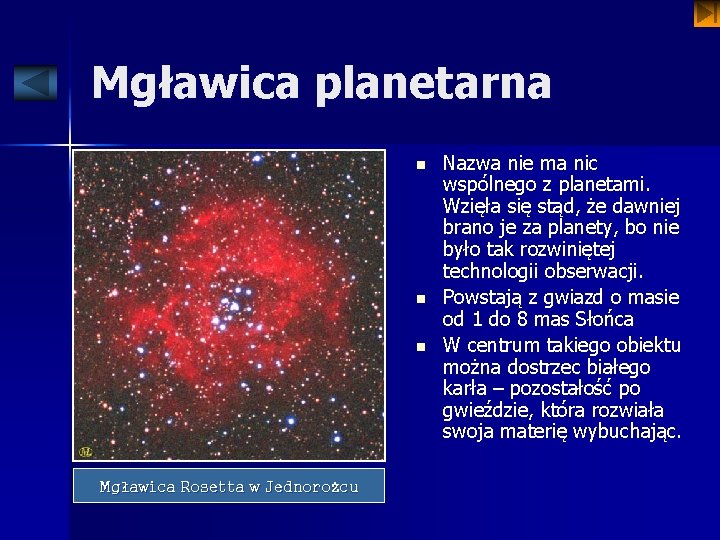 Mgławica planetarna n n n Mgławica Rosetta w Jednorożcu Nazwa nie ma nic wspólnego