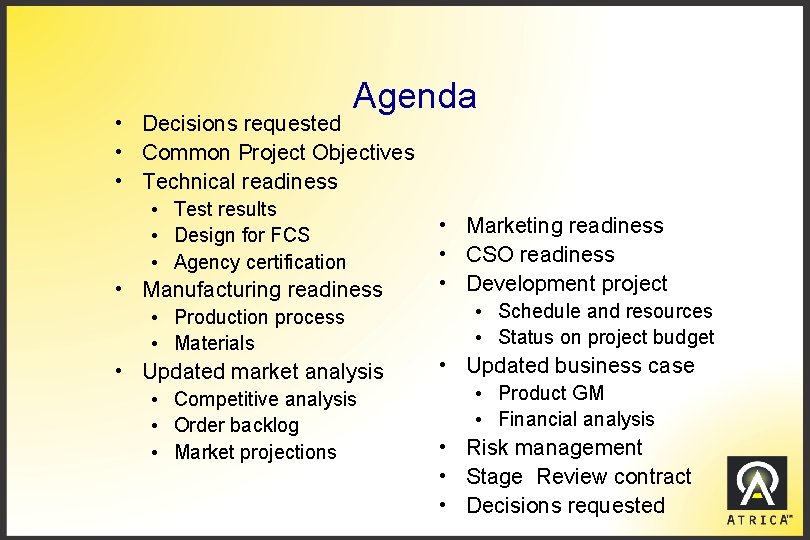 Agenda • Decisions requested • Common Project Objectives • Technical readiness • Test results