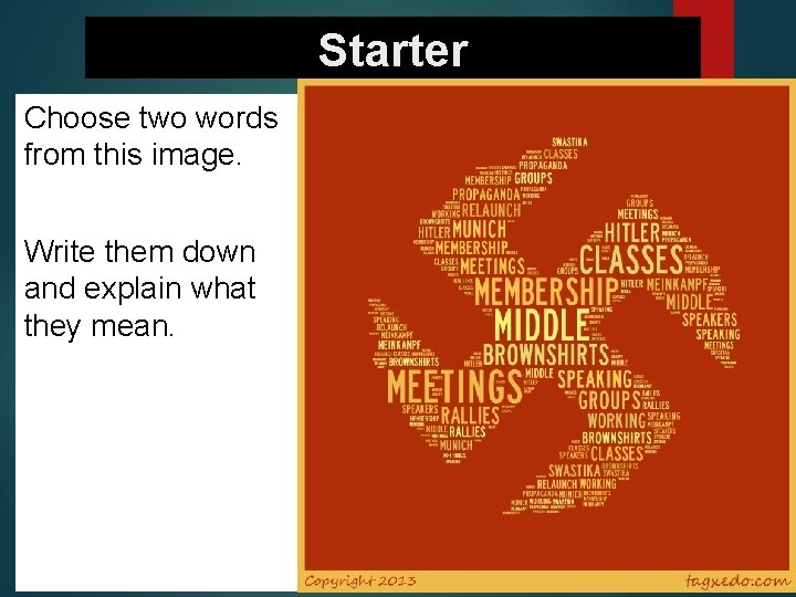 Starter Choose two words from this image. Write them down and explain what they