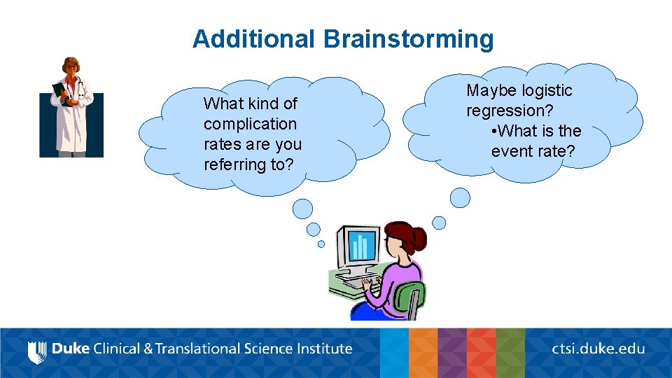 Additional Brainstorming What kind of complication rates are you referring to? Maybe logistic regression?