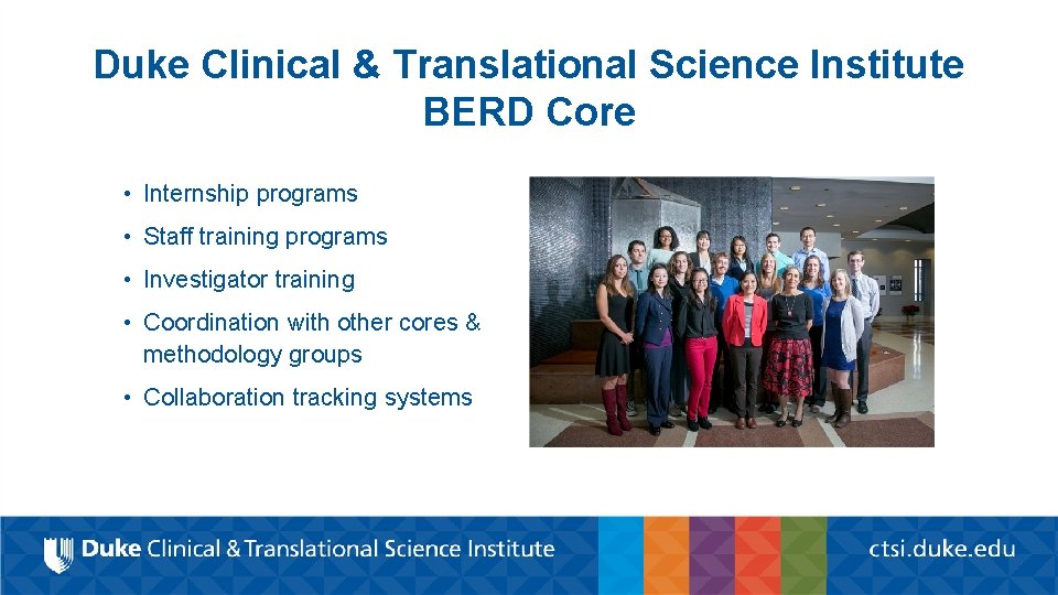 Duke Clinical & Translational Science Institute BERD Core • Internship programs • Staff training
