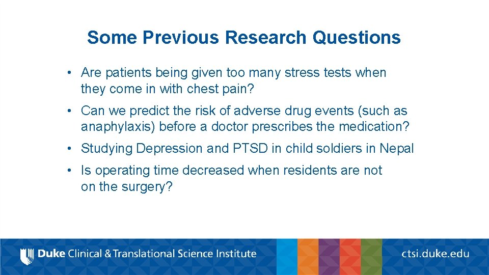 Some Previous Research Questions • Are patients being given too many stress tests when