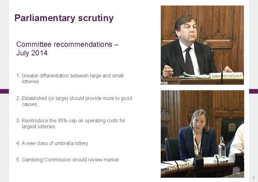 Parliamentary scrutiny Committee recommendations – July 2014 1. Greater differentiation between large and small