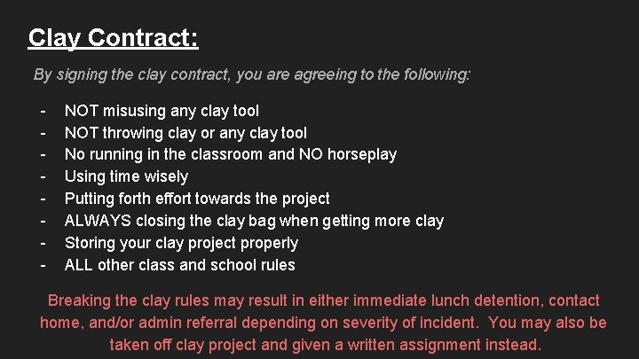 Clay Contract: By signing the clay contract, you are agreeing to the following: -