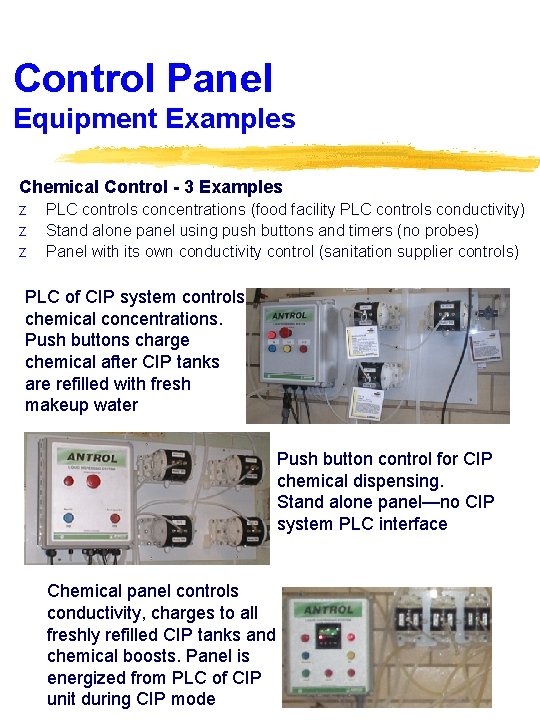 Control Panel Equipment Examples Chemical Control - 3 Examples z z z PLC controls