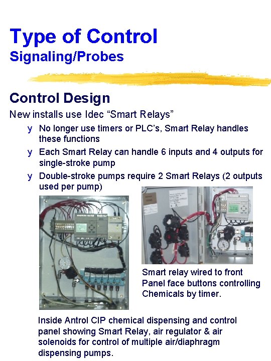 Type of Control Signaling/Probes Control Design New installs use Idec “Smart Relays” y No