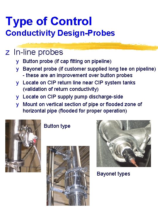 Type of Control Conductivity Design-Probes z In-line probes y Button probe (if cap fitting