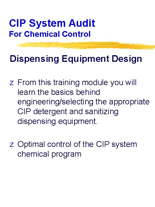 CIP System Audit For Chemical Control Dispensing Equipment Design z From this training module